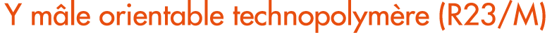 Y m le orientable technopolym re (R23/M)